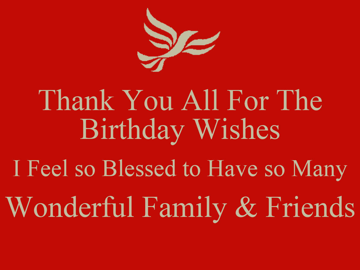Thank You Everyone For The Wonderful Birthday Wishes
 Thank You All For The Birthday Wishes I Feel so Blessed to