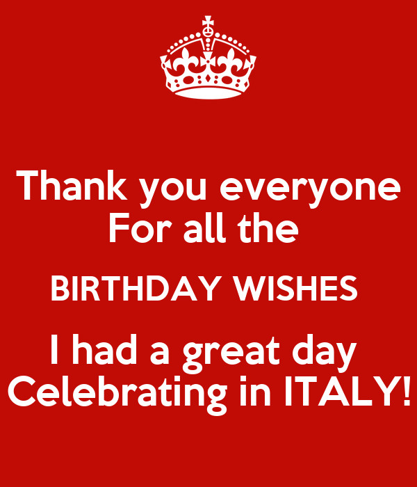 Thank You Everyone For The Wonderful Birthday Wishes
 Thank you everyone For all the BIRTHDAY WISHES I had a
