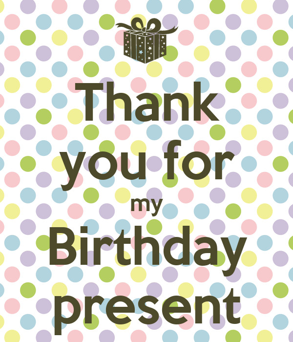 Thank You For Birthday Gift
 Thank you for my Birthday present Poster lydia