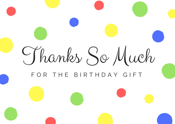 Thank You For Birthday Gift
 FREE Birthday Thank You Card Printables