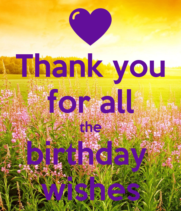 Thank You For The Birthday Wishes Quotes
 Thank you for all the birthday wishes Poster