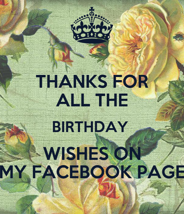 Thanks For The Birthday Wishes Facebook
 THANKS FOR ALL THE BIRTHDAY WISHES ON MY FACEBOOK PAGE