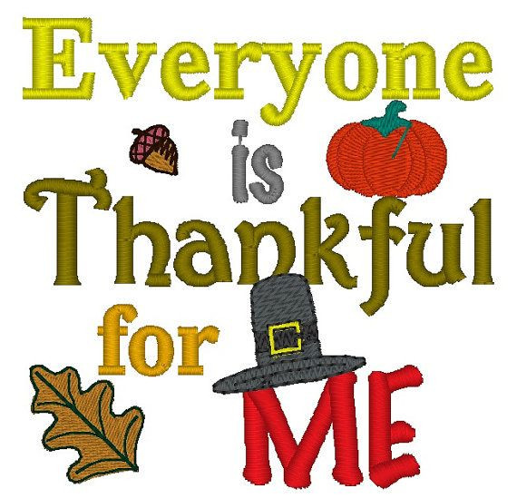 Thanksgiving Quotes Baby
 Embroidery Design Everyone is Thankful for Me