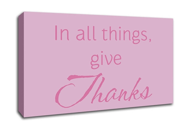 Thanksgiving Quotes Pink
 In All Things Give Thanks Pink Text Quotes Wide Panel