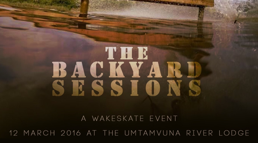The Backyard Sessions
 The Backyard Sessions 2016 Wakeskating