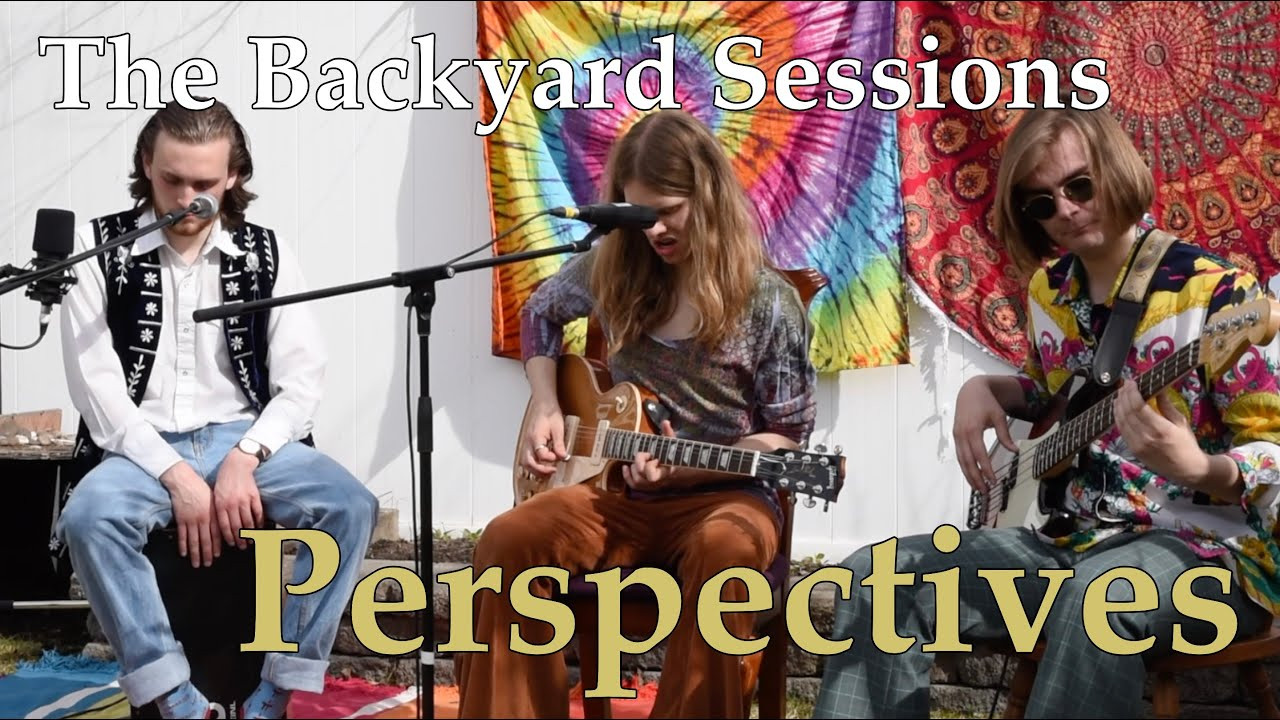 The Backyard Sessions
 The Backyard Sessions Perspectives