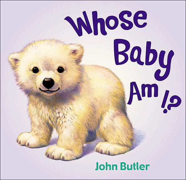 The Gift Whose Baby
 Whose Baby Am I Board Book by John Butler Board Book