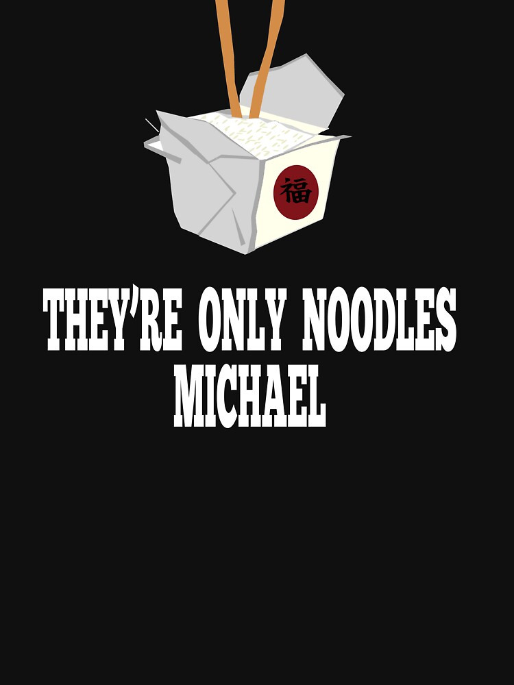 They'Re Only Noodles Michael
 "Lost Boys They re ly Noodles Michael" T shirt by