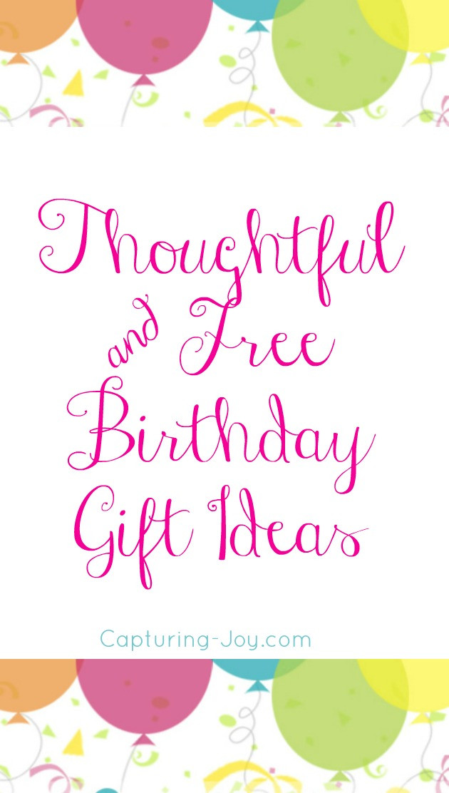 Thoughtful Birthday Gifts
 Thoughtful and Free Birthday Gift Ideas