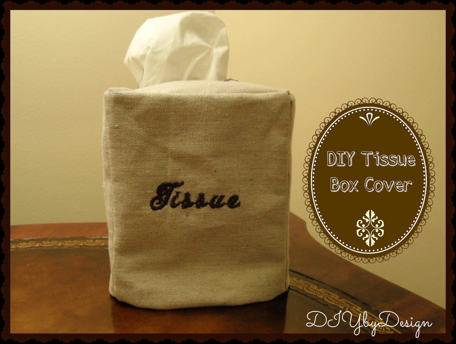 Tissue Box Cover DIY
 DIY by Design DIY Tissue Box Cover