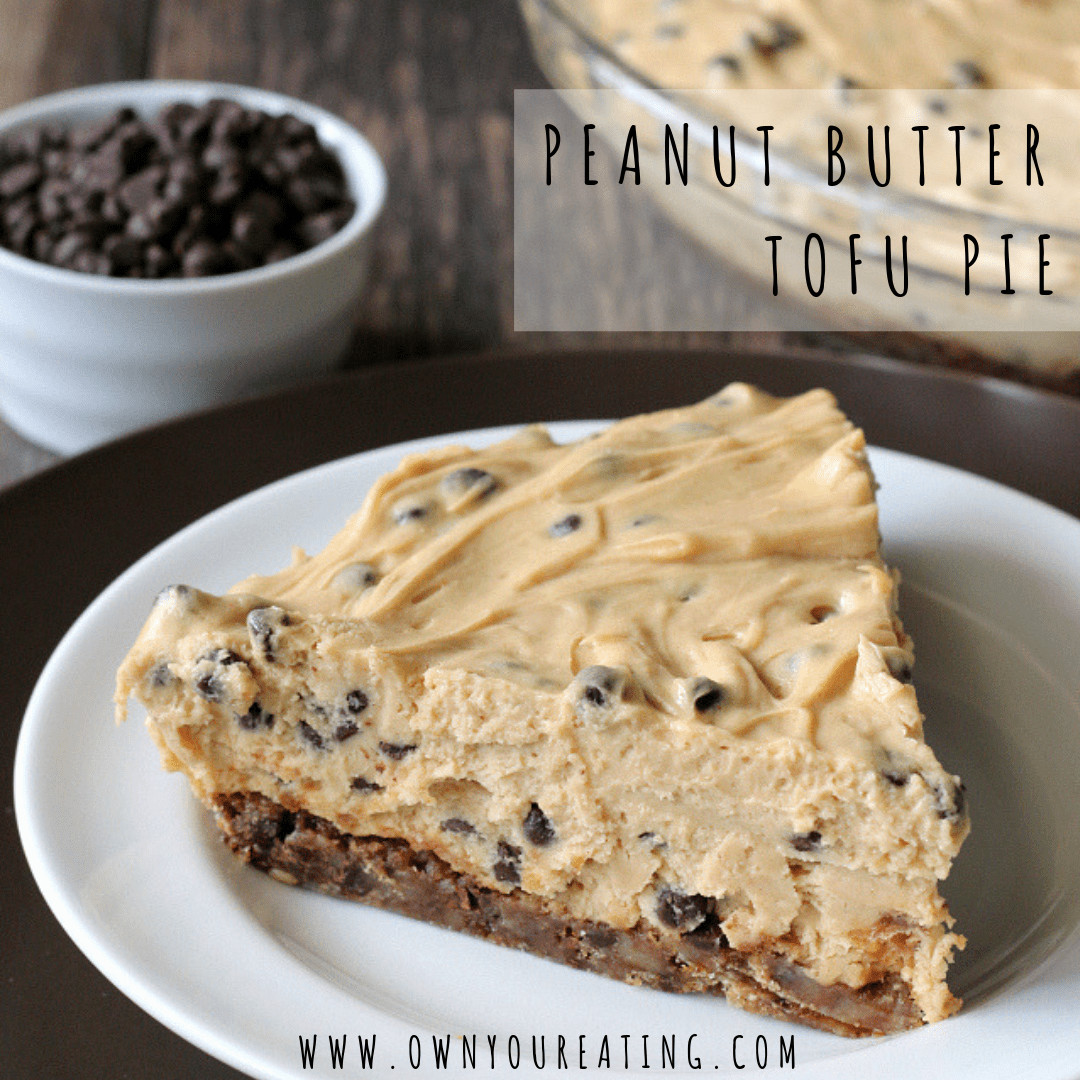 Tofu Peanut Butter Pie
 Peanut Butter Tofu Pie [Recipe] Own Your Eating with
