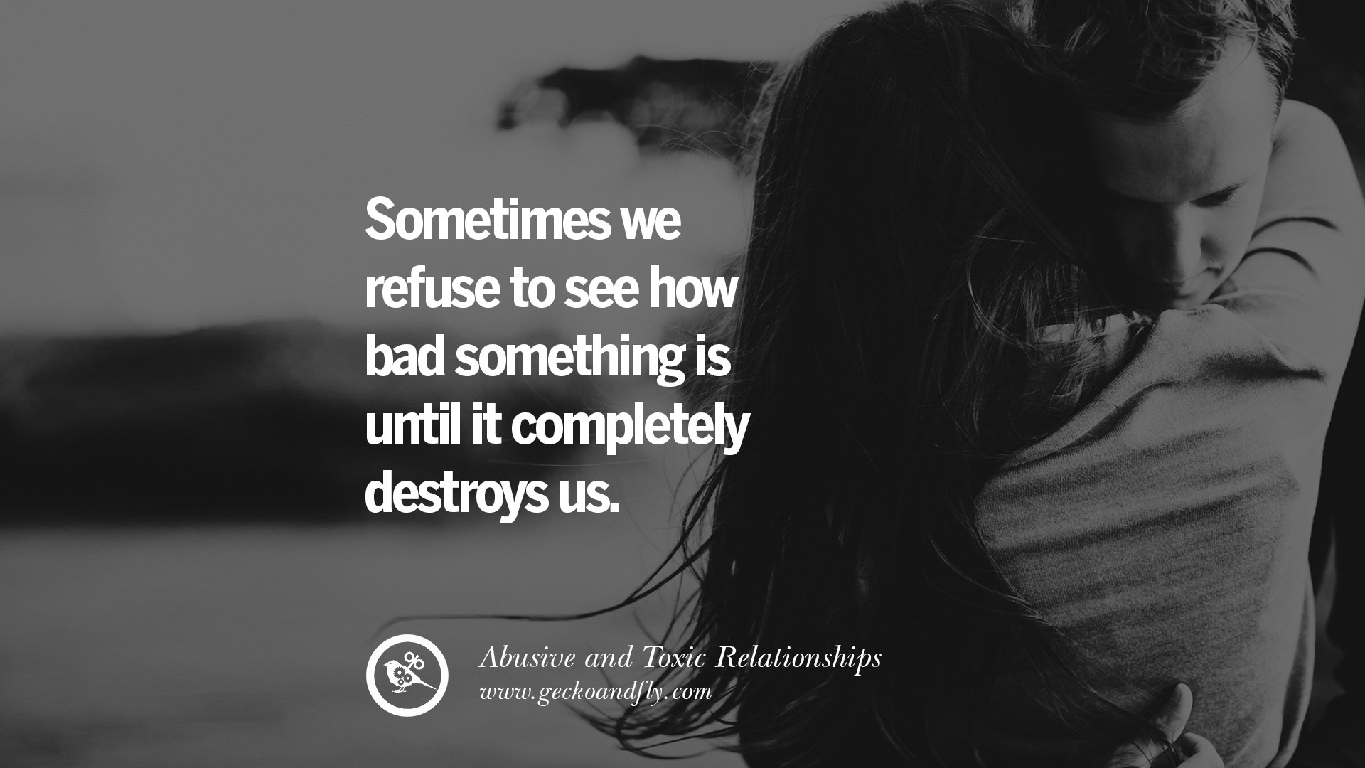 Toxic Relationships Quotes
 30 Quotes Leaving An Abusive Toxic Relationships And Be