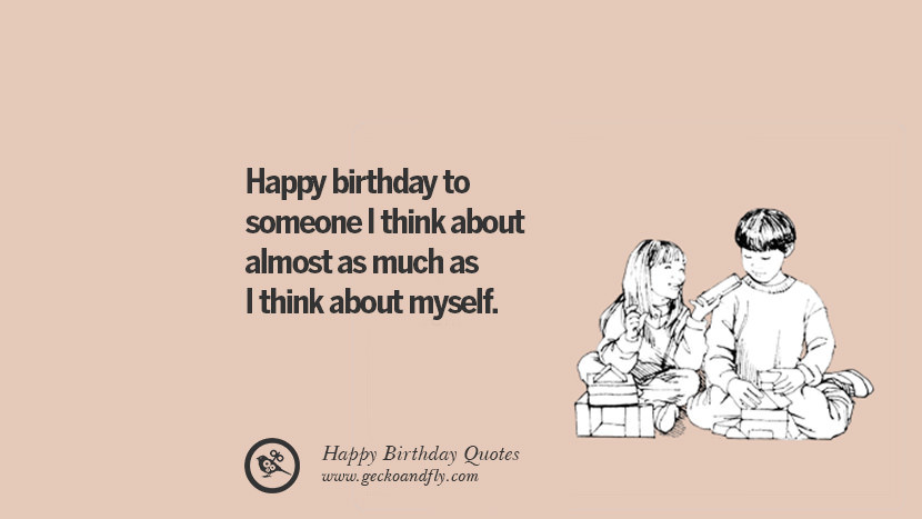 Tumblr Birthday Quotes
 33 Funny Happy Birthday Quotes and Wishes