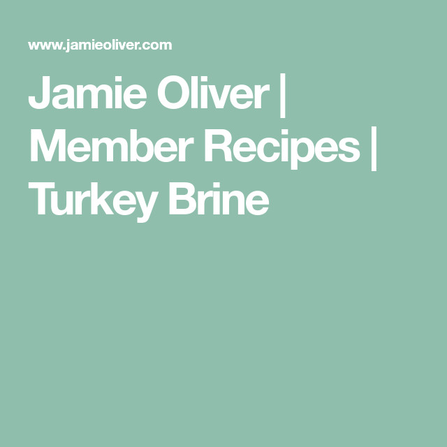 Turkey Brine Recipe Jamie Oliver
 Jamie Oliver Member Recipes Turkey Brine