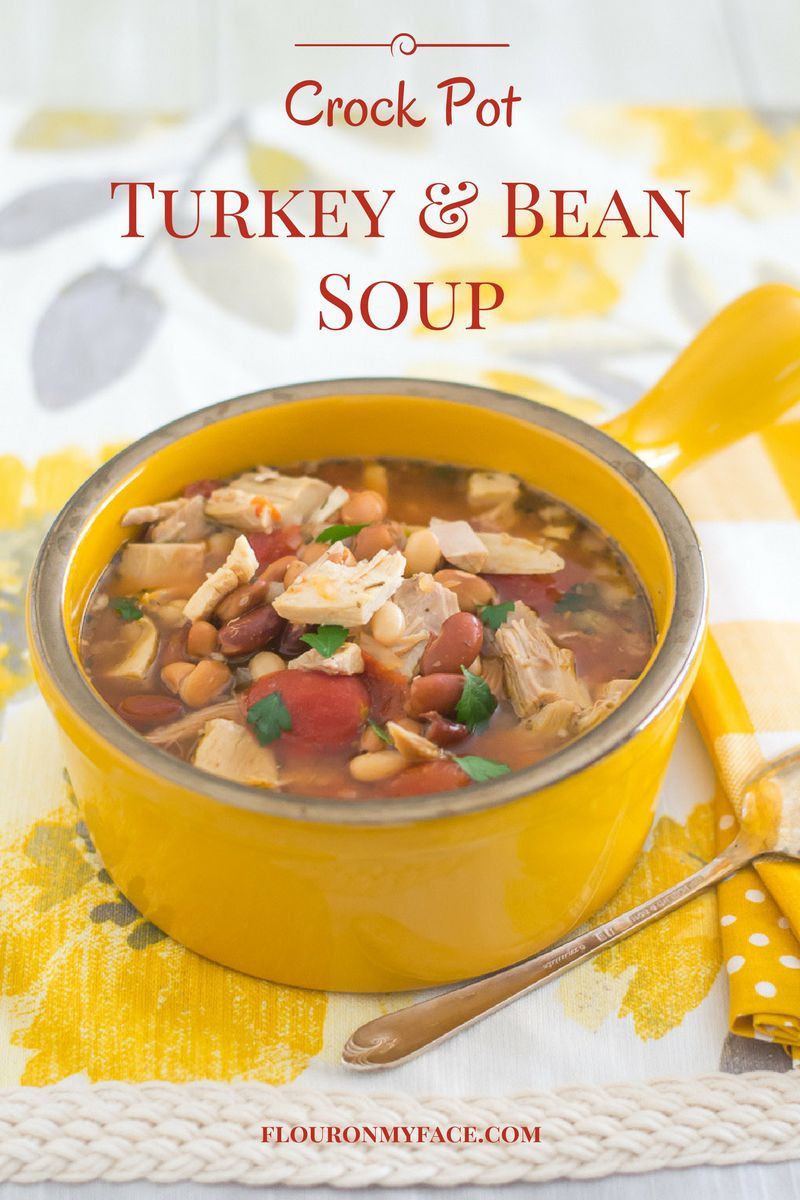 Turkey Soup Crock Pot
 Leftover Turkey Crock Pot Three Bean Turkey Soup Flour