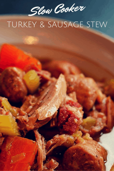 Turkey Stew Recipes Slow Cooker
 Slow Cooker Turkey and Sausage Stew Recipe What the