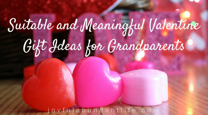 Valentine Gift Ideas For Grandparents
 A Round Up of Valentine Gifts Suitable and Meaningful for
