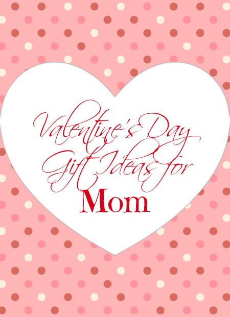 Valentines Gift Ideas For Mom
 Gift Ideas For Moms Gift Ideas