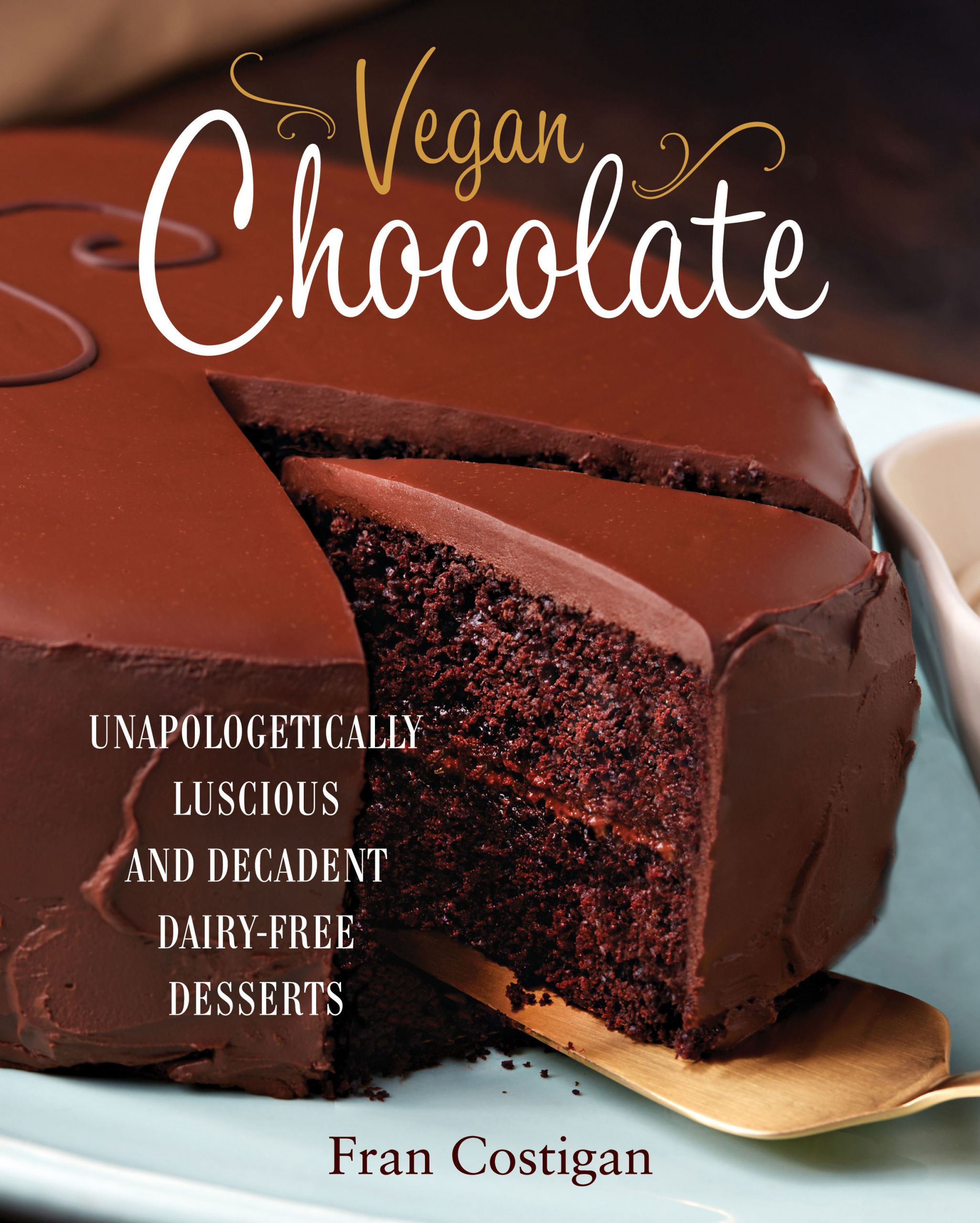 Vegan Chocolate Desserts
 Vegan Chocolate Unapolo ically Luscious and Decadent