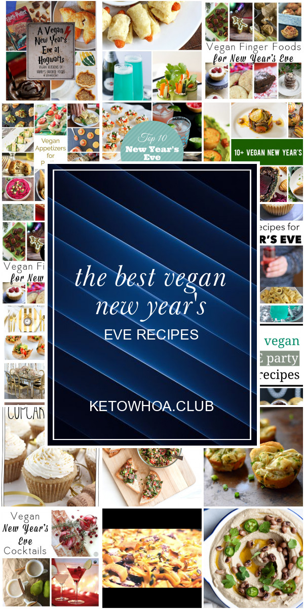 Vegan New Year'S Eve Recipes
 The Best Vegan New Year s Eve Recipes Best Round Up