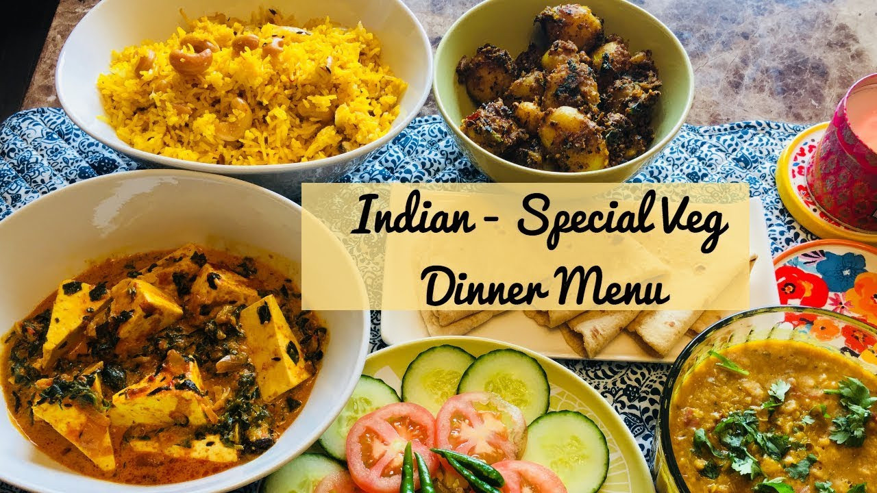 Vegetarian Dinner Party Menu Ideas
 Special Indian Dinner Menu for Guest Quick and Easy