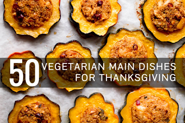 Vegetarian Main Dishes Thanksgiving
 Ve arian Thanksgiving Recipes Everyone Will Love Oh My