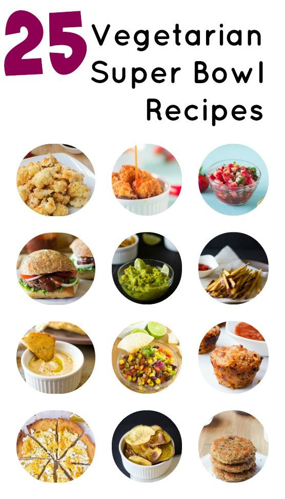 Vegetarian Super Bowl Recipes
 25 Ve arian Super Bowl Recipes