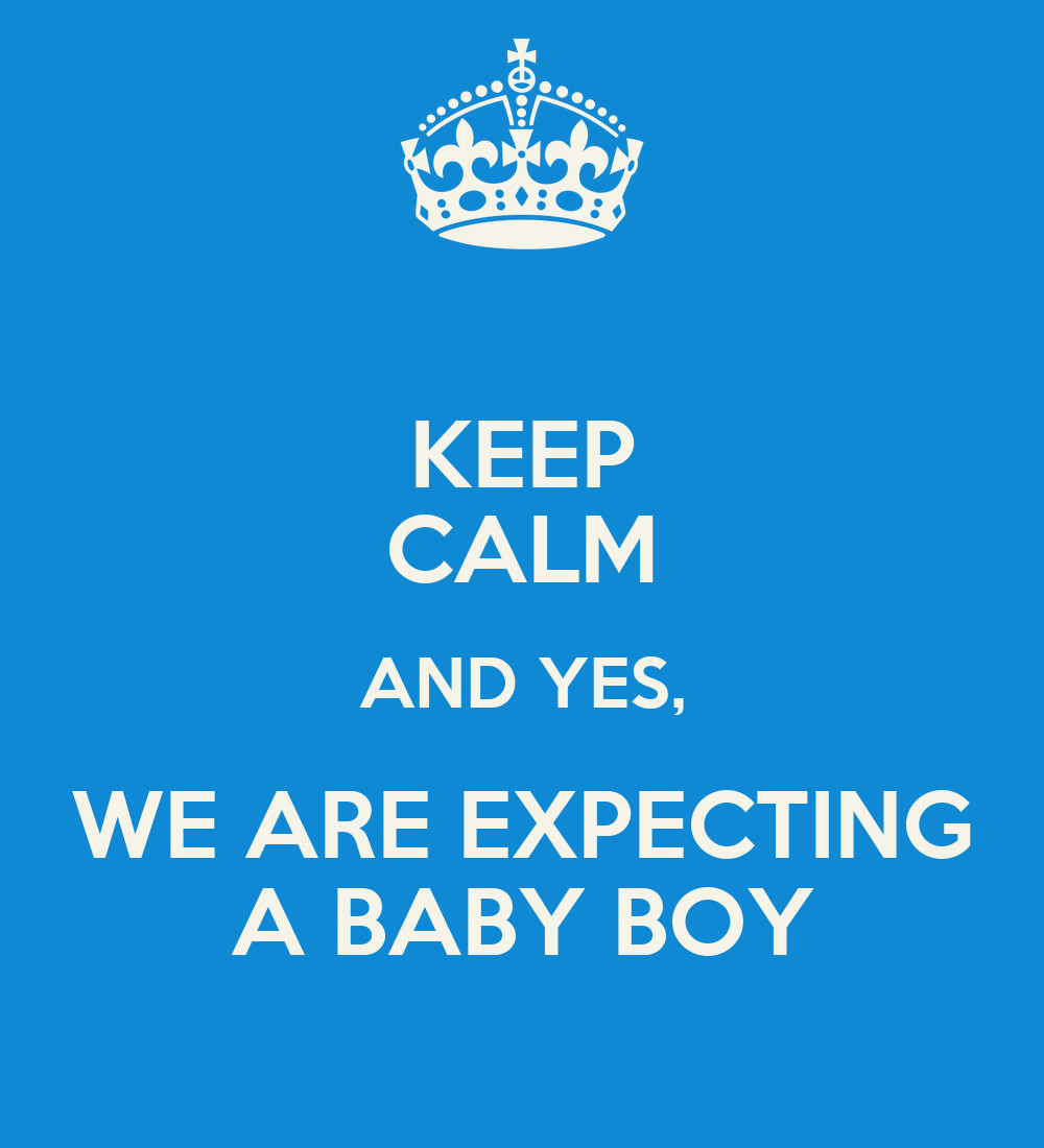 We Are Expecting A Baby Quotes
 KEEP CALM AND YES WE ARE EXPECTING A BABY BOY Poster