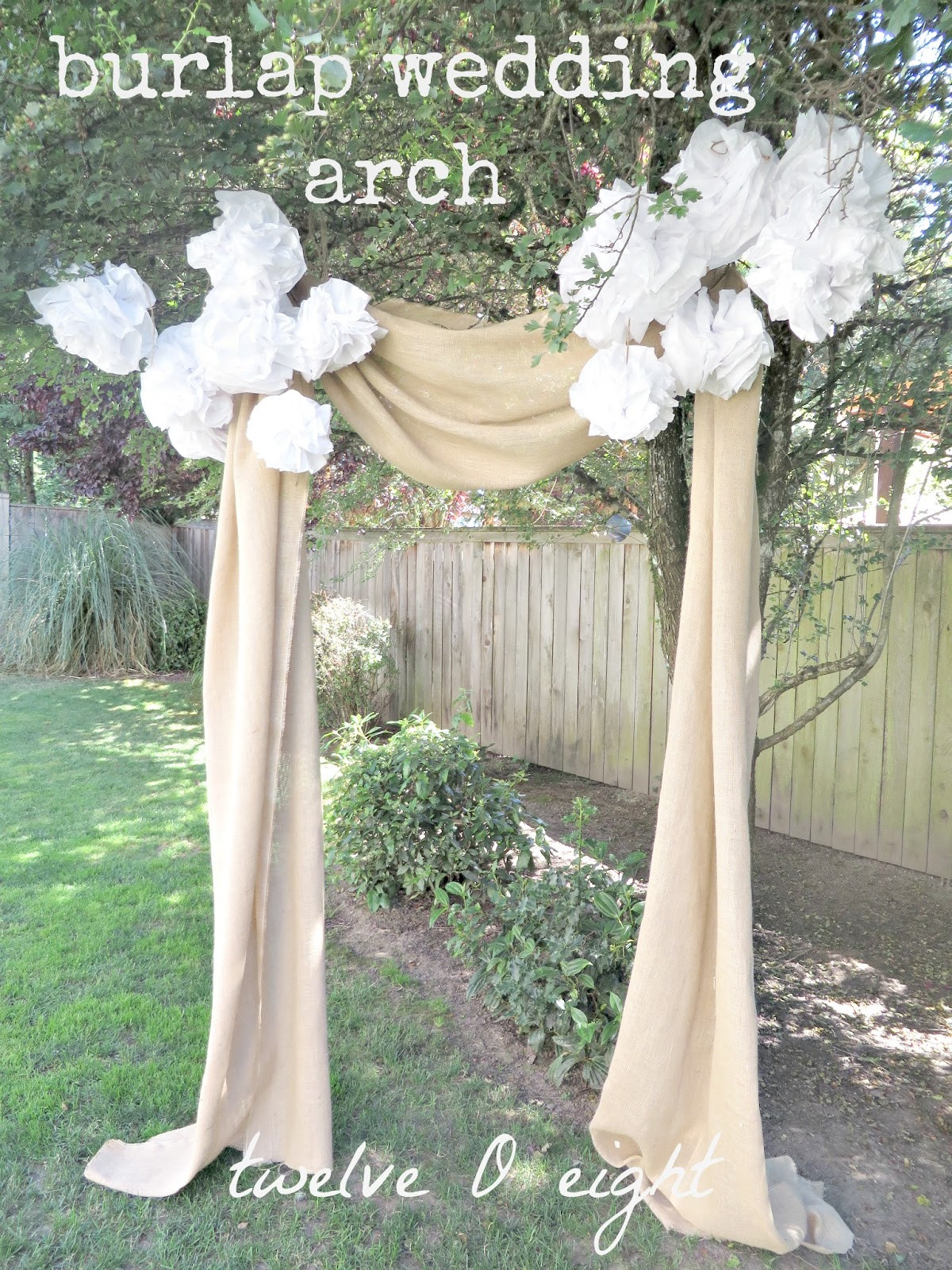 Wedding Arch DIY
 Rustic Backyard Wedding twelveOeight