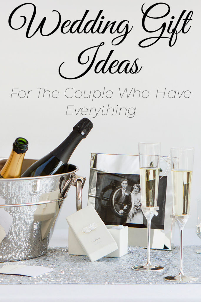 Wedding Gift Ideas For Couple That Has Everything
 5 Wedding Gift Ideas for the Couple Who Have Everything