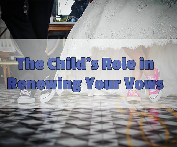 Wedding Vows For Couples With Children
 The Child’s Role in Renewing Your Vows The Couples