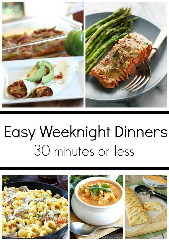 Weeknight Dinner Recipes
 Easy Weeknight Dinner Ideas 30 minutes or less