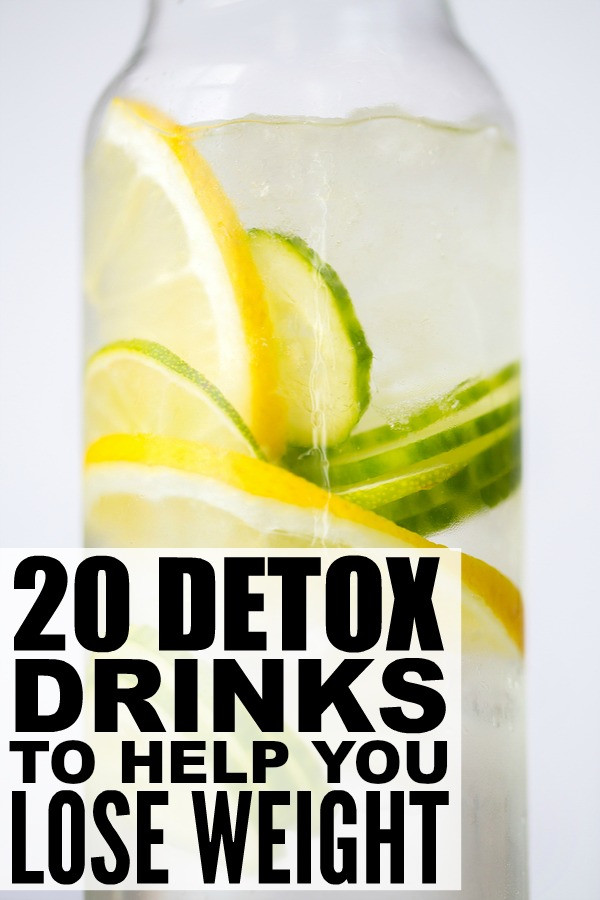 Weight Loss Detox Drink Recipes
 20 detox drinks to help you lose weight