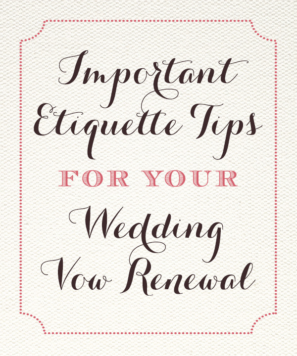 Why Renew Wedding Vows
 Important etiquette tips for your wedding vow renewal