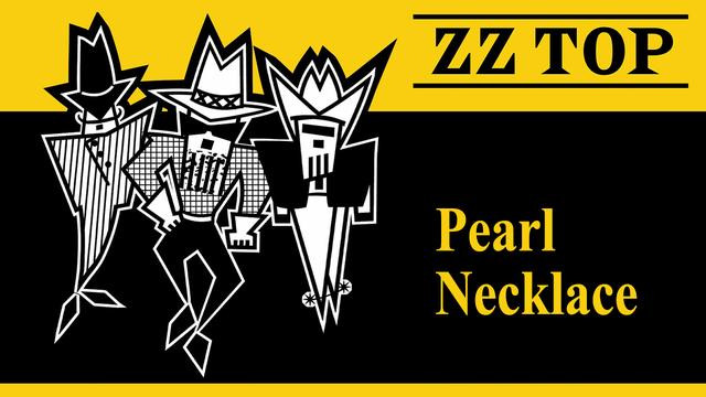 Zz Top Pearl Necklace
 ZZ Top Pearl Necklace [VR Remaster 24 96 24 bit sourced]