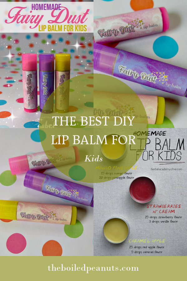 The Best Diy Lip Balm for Kids – Home, Family, Style and Art Ideas