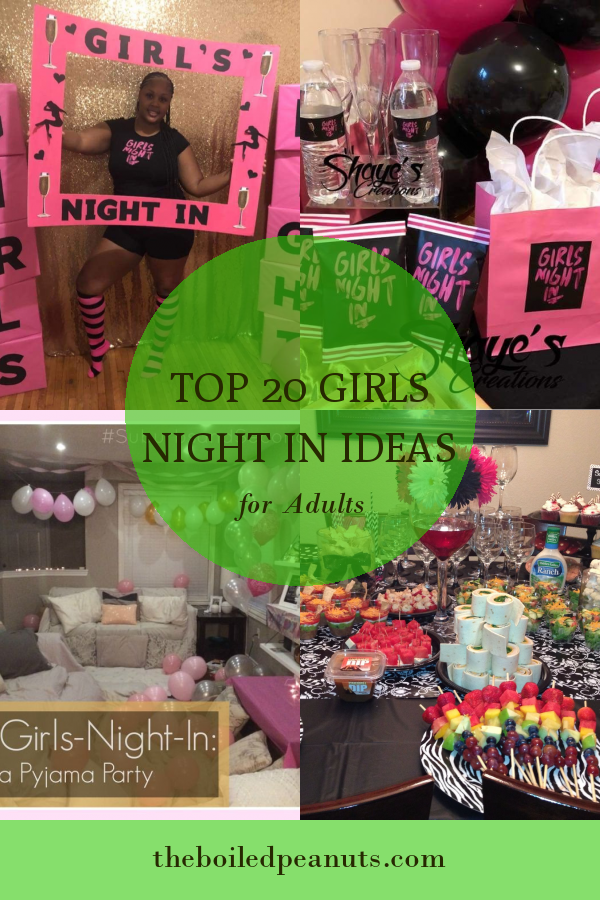 Top 20 Girls Night In Ideas for Adults - Home, Family, Style and Art Ideas