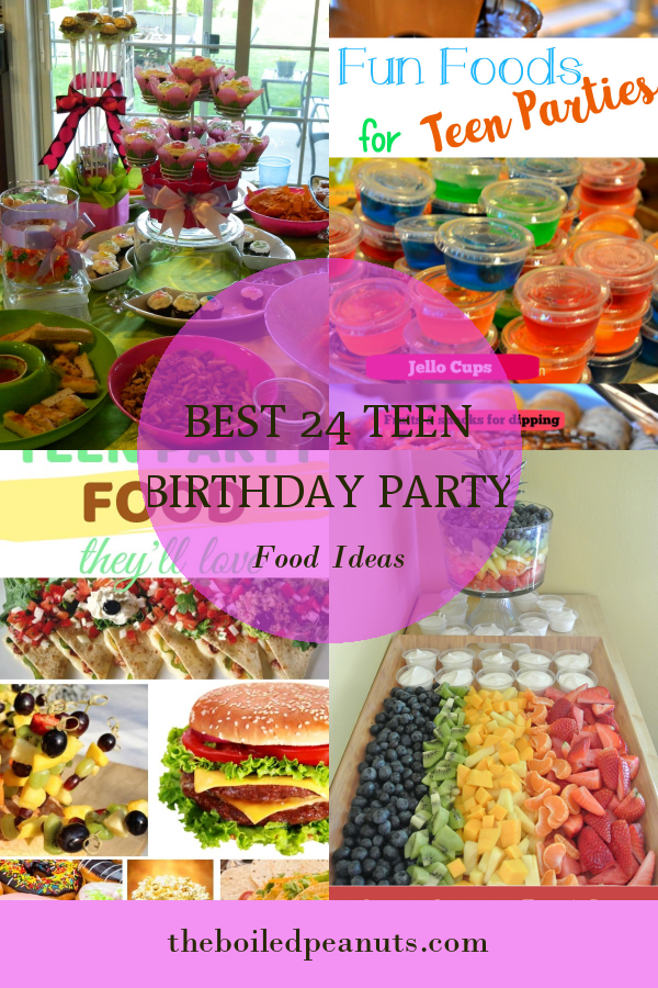 Best 24 Teen Birthday Party Food Ideas – Home, Family, Style and Art Ideas